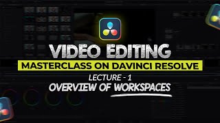 DaVinci Resolve Editing Masterclass in Hindi || Lecture 1 || Basic intro: overview of workspaces