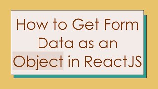 How to Get Form Data as an Object in ReactJS