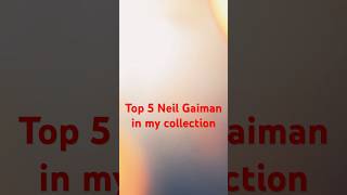 Top 5 Neil Gaiman books in my collection. #books #booktube #neilgaiman #booklover