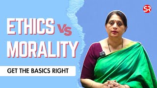 Ethics versus Morality | Get the Basics Right | Shubhra Ranjan