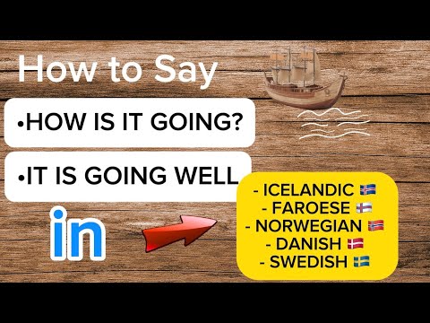 How to Ask 'How Is It Going?' and Answer 'It’s Going Well' in 5 North Germanic Languages