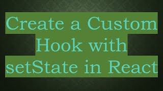 Create a Custom Hook with setState in React