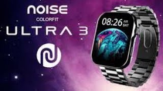 Noise color fit ultra 3 - just launched ( smartwatch)