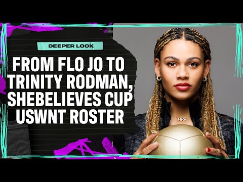 From Flo Jo to Trinity Rodman 😍 & USWNT SheBelieves Cup Roster I Attacking Third