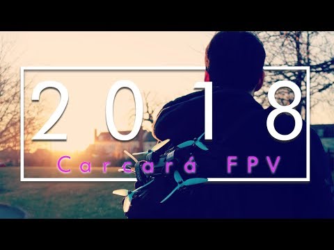 My Year 2018 ~ Drone FPV Freestyle Adventures