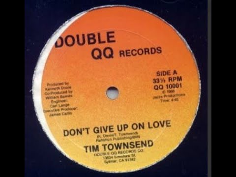 TIM TOWNSEND   NEVER GIVE UP ON LOVE 1988
