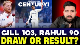 Draw or result as England take Rahul, Gill's wickets