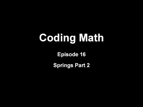 Coding Math: Episode 16 - Springs Part 2