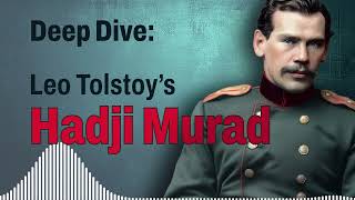 Hadji Murad - The Tolstoy Novel That Explains Russia's Imperial Expansionism
