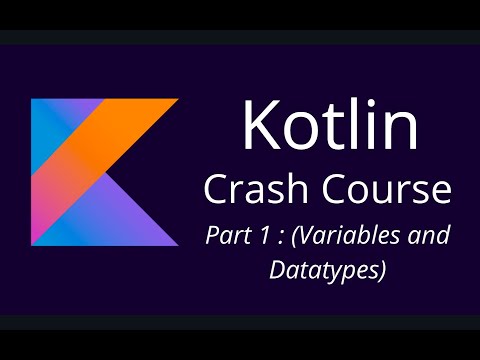 Part 1: Variables And Data Types | Kotlin Crash Course