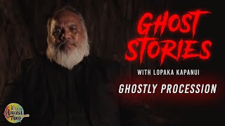Ghostly Procession | Ghost Stories with Lopaka Kapanui