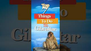 🏞️ Top 7 Attractions in Gibraltar | What to Do & See in 2025!