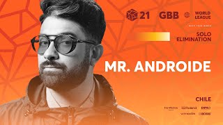 Mr. Androide 🇨🇱 I GRAND BEATBOX BATTLE 2021: WORLD LEAGUE I Solo Elimination