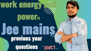 work energy and power part 1 || jee mains physics pyq's || #iitphysics #iitmains #sigmaphysics