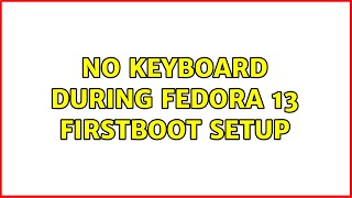 No keyboard during Fedora 13 firstboot setup
