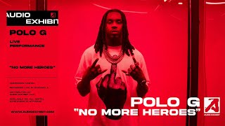 Polo G - No More Heroes (Live Performance) | Audio Exhibit