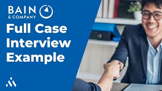 Bain Full Case Interview Example (with future Bain consultant)