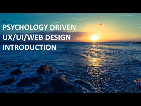 Introduction Lecture (Psychology Driven UX/UI/Web Design - PART 1 Fundamentals)