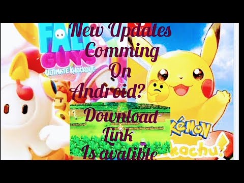 Pokemon Let's Go Pickachu for android and Fall Guys: , Amazing updates.For Android?