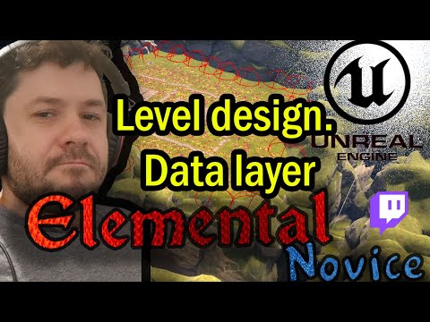 Unreal Engine: Elemental Novice. Level design. Data layer