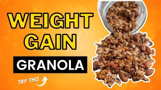 How To Eat Granola To Gain Weight | Prime Weight Gain