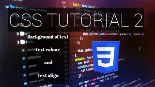 CSS BACKGROUND COLOR, COLOR AND TEXT-ALIGN | CSS TUTORIAL 2 | WATCH NOW