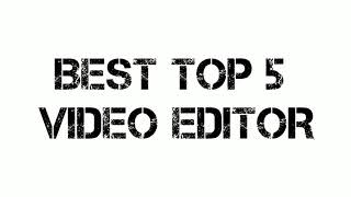 Best top 5 video editor