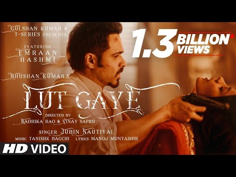 Lut Gaye(Full Song) Emraan Hashmi , Yukti | Jubin N, Tanisk B, Manoj M| Bhushan K