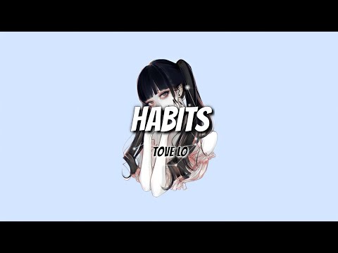 Tove Lo - Habits (Stay High) [Lyrics]