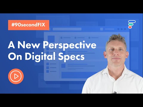 #90secondFIX - A new perspective on digital specs