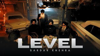 LEVEL - Sardar Khehra | Jatta Level Chahida Nal Behn Nu Me Firda Shareeka Gal Pen Nu | Punjabi Songs