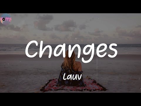 Changes - Lauv (Lyrics)