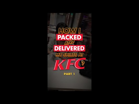 How I packed and delivered my shirts at KFC? | part 1