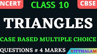 | Class 10 | NCERT | CBSE | Triangles | Case Based Multiple Choice Questions | 4 Marks | Maths |