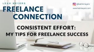Consistent Effort - My Tips For Freelance Success