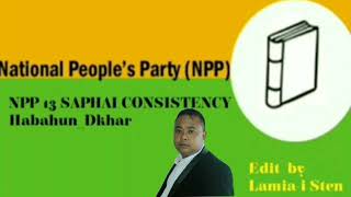 13 saphai MDC song 2019-Habahun Dkhar Shon bait iong i ha ka kot  NA ka Party (NPP)