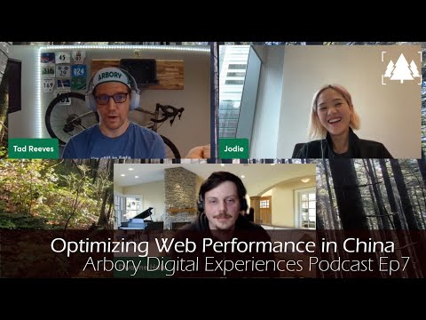 Optimizing Web Performance in China for AEM & Other Platforms - Arbory Digital Podcast Ep7