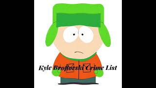 Kyle Broflovski Crime List || South Park