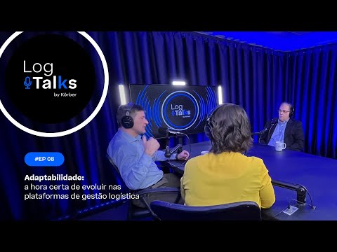 #EP 08 - Adaptabilidade: essencial para evoluir na gestão logística | Podcast LogTalks