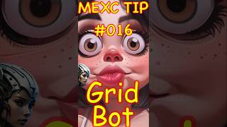 MEXC Tip #016 - Grid Bot -001 [short] #crypto #mexc #memecrypto