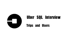 Uber SQL Interview Question | Leetcode 262 | Trips and Users