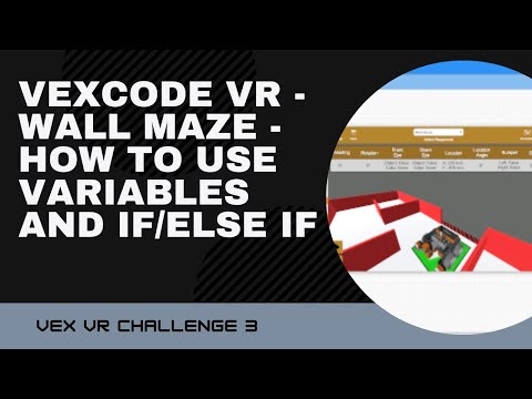 Wall Maze VEXcode VR - Challenge 3 - How to use variables and IF/ELSE IF/ELSE