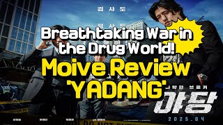 Korea's Drug War! Crime Action Blockbuster 'Yadang' / Movie Review