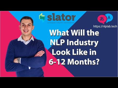 What Will the NLP Industry Look Like in 6-12 Months? with @Slator