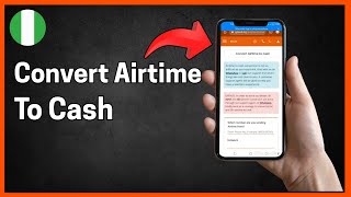 How To Convert Airtime To Cash In Nigeria (2025) - Full Guide