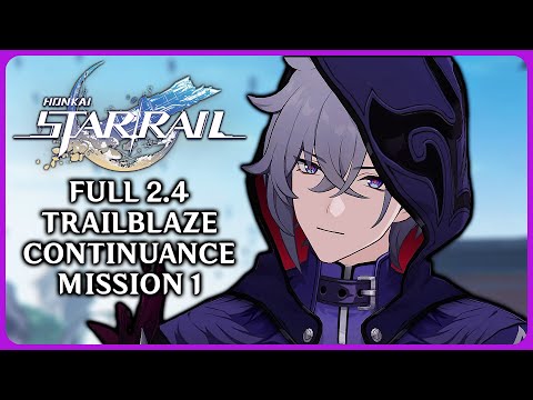 Full 2.4 Trailblaze Continuance Quest 1 - Honkai Star Rail 2.4