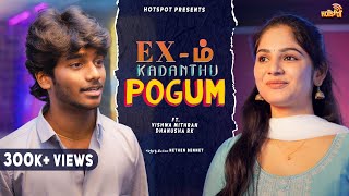 Ex-ம் kadandhu pogum | Unexpected Ex Reunion | Ft. Vishwa & Dhanusha | Hotspot | 4K