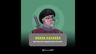 Green Hackers: um projeto brasileiro de NFT | BrasilNFT