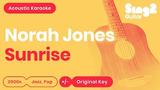 Norah Jones - Sunrise (Acoustic Karaoke)