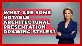 What Are Some Notable Architectural Presentation Drawing Styles? - Drawing and Painting Academy